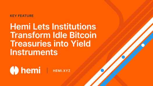 Hemi Lets Institutions Transform Idle Bitcoin Treasuries Into Yield Instruments