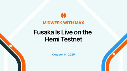 Midweek with Max: Fusaka Is Live On the Hemi Testnet